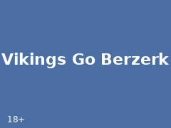 Vikings Go Berzerk
